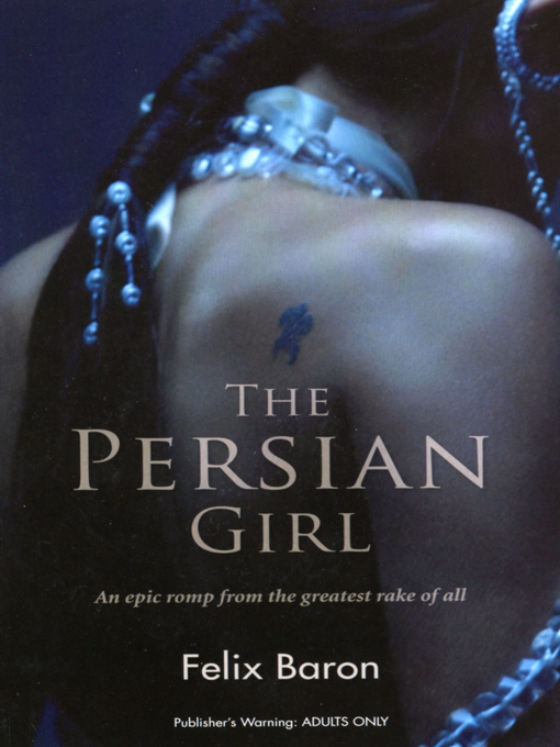 Title details for The Persian Girl by Felix Baron - Available